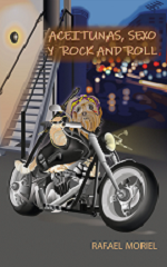 Portada del libro «Aceitunas, sexo y rock and roll», de Rafael Moriel